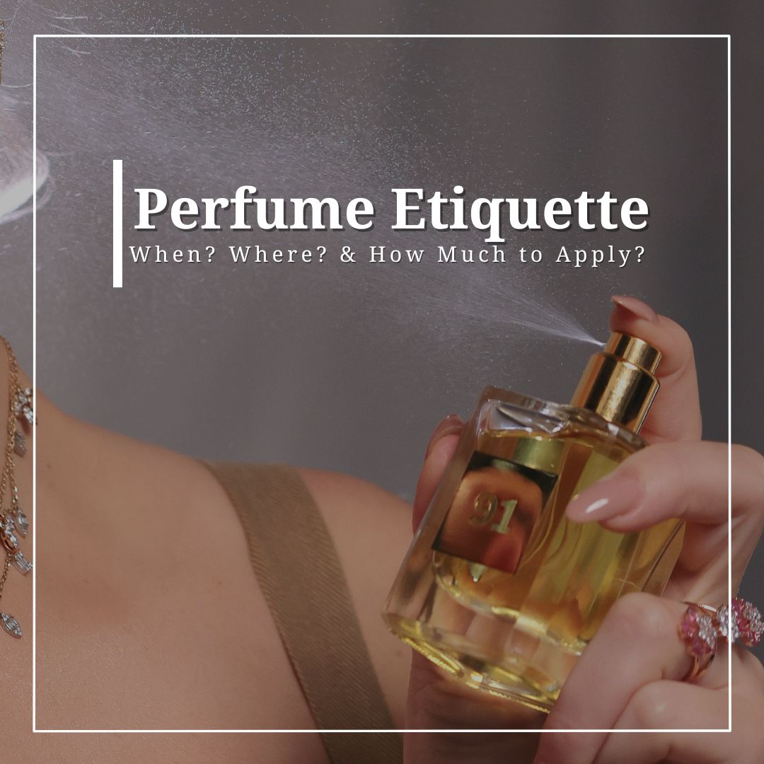 Perfume Etiquette: When, Where, and How Much to Apply